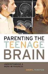 Parenting the Teenage Brain