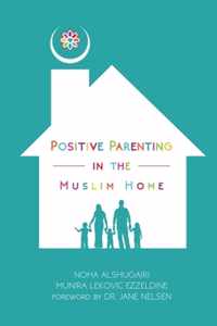 Positive Parenting in the Muslim Home