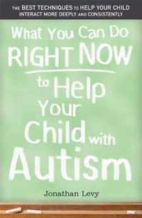 What You Can Do Right Now to Help Your Child with Autism