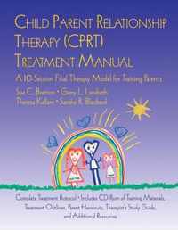 Child Parent Relationship Therapy (CPRT) Treatment Manual