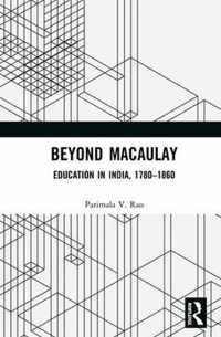 Beyond Macaulay: Education in India, 1780-1860