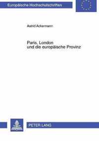 Paris, London und die europäische Provinz