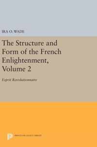 The Structure and Form of the French Enlightenme - Esprit Revolutionnaire