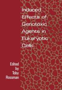 Induced Effects Of Genotoxic Agents In Eukaryotic Cells