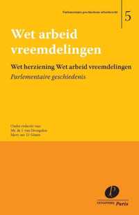 Parlementaire geschiedenis arbeidsrecht 5 -   Wet herziening Wet arbeid vreemdelingen