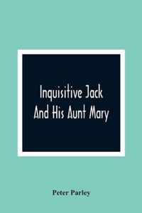 Inquisitive Jack And His Aunt Mary