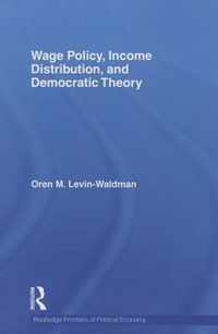 Wage Policy, Income Distribution, and Democratic Theory