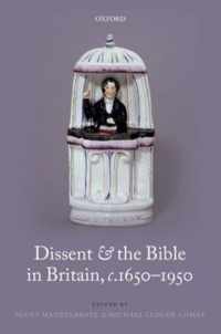 Dissent and the Bible in Britain, c.1650-1950