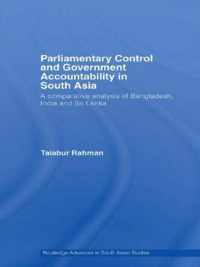 Parliamentary Control and Government Accountability in South Asia