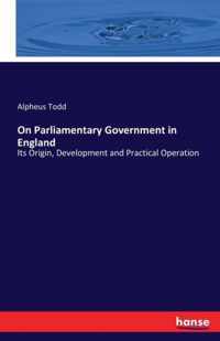 On Parliamentary Government in England