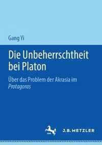 Die Unbeherrschtheit Bei Platon