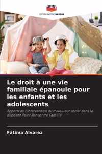 Le droit a une vie familiale epanouie pour les enfants et les adolescents