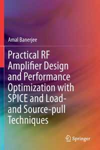 Practical RF Amplifier Design and Performance Optimization with SPICE and Load