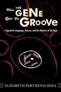 How the Gene Got Its Groove