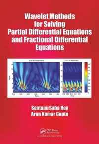 Wavelet Methods for Solving Partial Differential Equations and Fractional Differential Equations