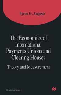 The Economics of International Payments Unions and Clearing Houses