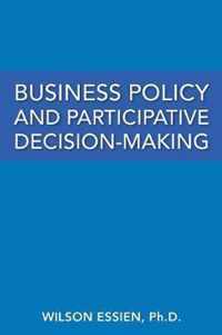 Business Policy and Participative Decision-Making