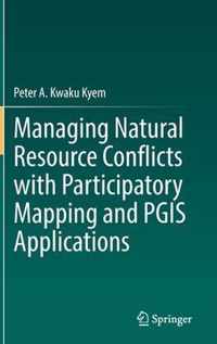 Managing Natural Resource Conflicts with Participatory Mapping and PGIS Applications