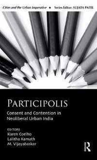 Participolis: Consent and Contention in Neoliberal Urban India