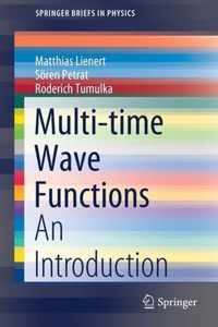 Multi-time Wave Functions