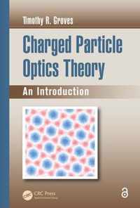 Charged Particle Optics Theory