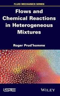 Flows and Chemical Reactions in Heterogeneous Mixtures