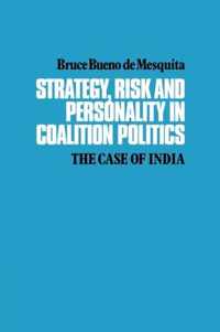 Strategy, Risk and Personality in Coalition Politics