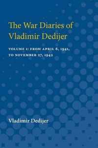 The War Diaries of Vladimir Dedijer: Volume 1