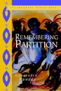 Remembering Partition: Violence, Nationalism and History in India