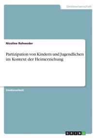 Partizipation von Kindern und Jugendlichen im Kontext der Heimerziehung