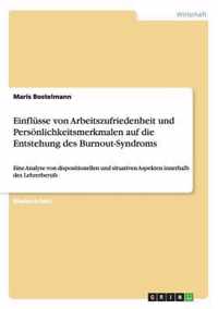 Einflusse von Arbeitszufriedenheit und Persoenlichkeitsmerkmalen auf die Entstehung des Burnout-Syndroms