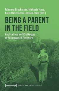 Being a Parent in the Field - Implications and Challenges of Accompanied Fieldwork