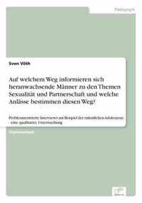 Auf welchem Weg informieren sich heranwachsende Manner zu den Themen Sexualitat und Partnerschaft und welche Anlasse bestimmen diesen Weg?