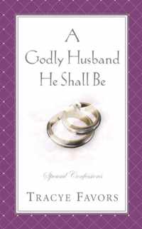 A Godly Husband He Shall Be