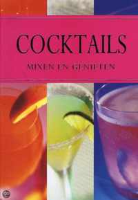 Coctails: Mixen En Genieten