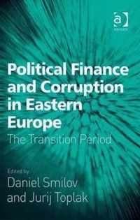 Political Finance and Corruption in Eastern Europe