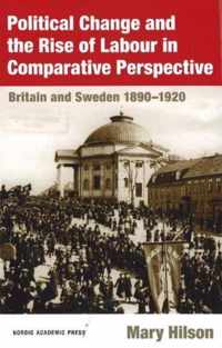 Political Change And the Rise of Labour in Comparative Perspective