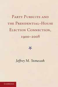 Party Pursuits And The Presidential-House Election Connectio