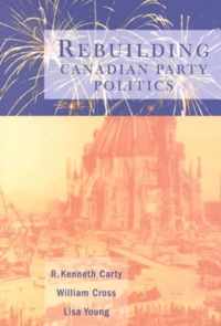 Rebuilding Canadian Party Politics