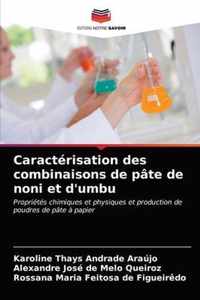 Caracterisation des combinaisons de pate de noni et d'umbu