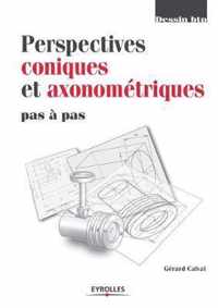 Perspectives coniques et axonometriques pas a pas