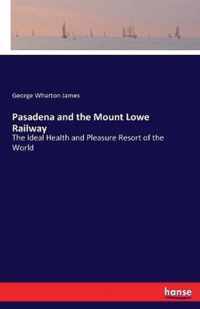 Pasadena and the Mount Lowe Railway