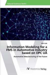 Information Modeling for a FMS in Automotive Industry based on OPC UA