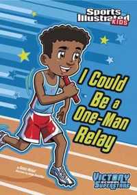 I Could Be a One-Man Relay