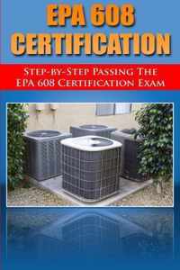 Step by Step Passing the EPA 608 Certification Exam