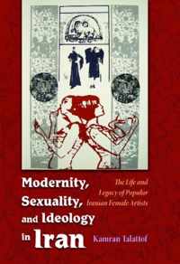 Modernity, Sexuality, and Ideology in Iran