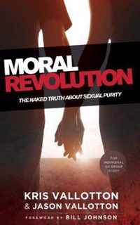 Moral Revolution The Naked Truth About Sexual Purity