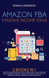 Amazon FBA and Passive Income Ideas: 2 BOOKS IN 1