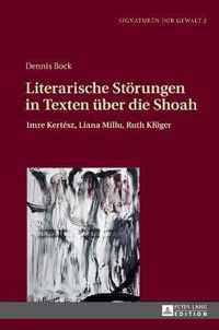 Literarische Stoerungen in Texten ueber die Shoah