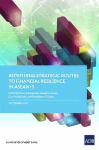 Redefining Strategic Routes to Financial Resilience in ASEAN+3